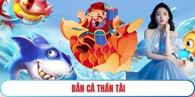 bắn cá thần tài