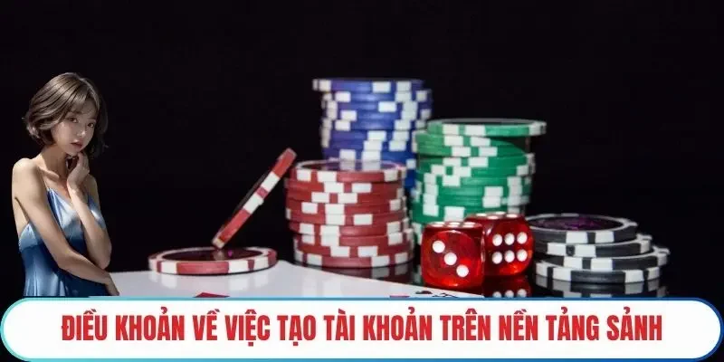 Điều khoản về việc tạo tài khoản trên nền tảng sảnh